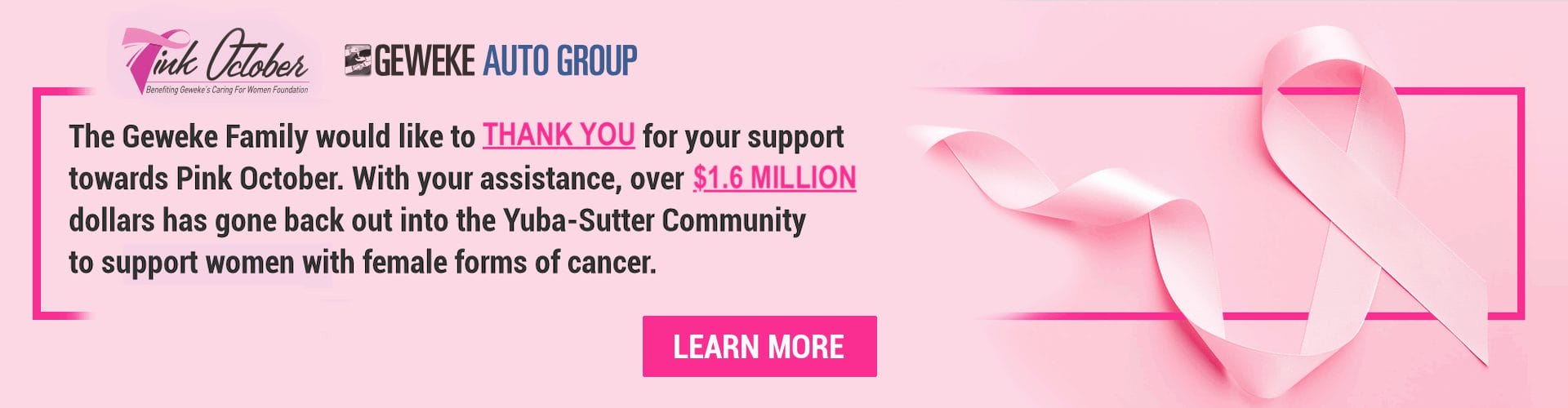 Pink October charity banner from Geweke Auto Group showing support for women’s cancer awareness with a pink ribbon and text thanking supporters for over $1.6 million raised.